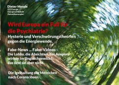 Wird Europa ein Fall für die Psychiatrie? Hysterie und Verschwörungstheorien gegen die Energiewende. - Mende, Dieter