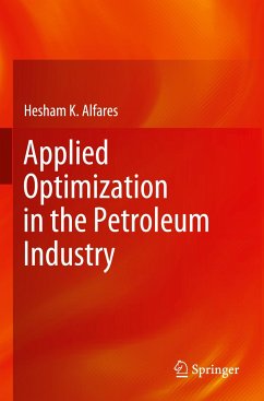 Applied Optimization in the Petroleum Industry - Alfares, Hesham K.