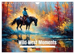 Wild West Moments (Wandkalender 2025 DIN A4 quer), CALVENDO Monatskalender