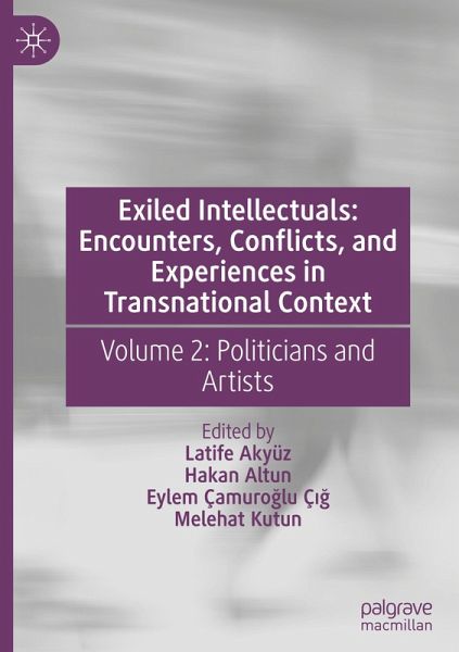 Exiled Intellectuals: Encounters, Conflicts, and Experiences in Transnational Context Exiled Intellectuals: Encounters, Conflicts, and Experiences in Transnational Context