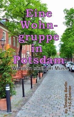 Eine Wohngruppe in Potsdam (eBook, ePUB) - Berlin, Thomas; C. Körner, Ines