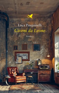 Giorni da Leone (eBook, ePUB) - Pasquinelli, Luca