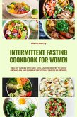 Intermittent Fasting Cookbook for Women: Healthy Curves with 400+ Low-Calorie Recipes to Boost Metabolism and Burn Fat Effectively (16:8 or 5:2 Method) (eBook, ePUB)