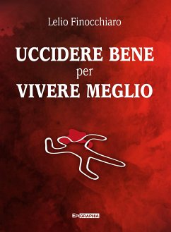 UCCIDERE BENE PER VIVERE MEGLIO (fixed-layout eBook, ePUB) - Finocchiaro, Lelio