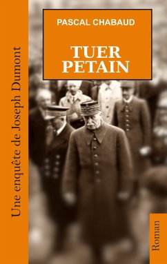 Tuer Pétain (eBook, ePUB) - Chabaud, Pascal