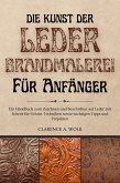 Die Kunst der Lederbrandmalerei für Anfänger (eBook, ePUB)