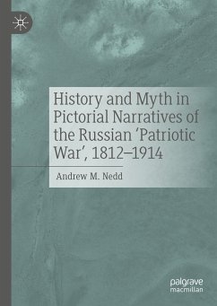 History and Myth in Pictorial Narratives of the Russian 'Patriotic War', 1812-1914 (eBook, PDF) - Nedd, Andrew M.