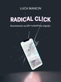 Radical click. Risentimento sociale e populismo digitale (eBook, ePUB)