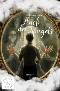 Fluch des Spiegels (eBook, ePUB) - Arcanum, L.