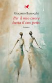 Per il mio cuore basta il tuo petto (eBook, ePUB)