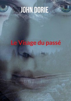 Le Visage du passé (eBook, ePUB) - Dorie, John