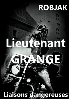 Lieutenant Grange Liaisons dangereuses (eBook, ePUB) - ROBJAK, .