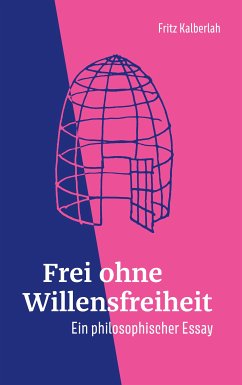 Frei ohne Willensfreiheit (eBook, ePUB) - Kalberlah, Fritz