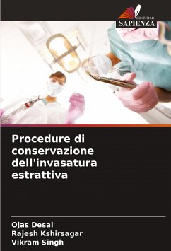 Procedure di conservazione dell'invasatura estrattiva - Desai, Ojas;Kshirsagar, Rajesh;Singh, Vikram