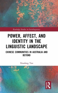 Power, Affect, and Identity in the Linguistic Landscape - Yao, Xiaofang