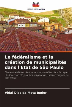 Le fédéralisme et la création de municipalités dans l'État de São Paulo - Mota Junior, Vidal Dias da