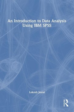 An Introduction to Data Analysis Using IBM SPSS - Jasrai, Lokesh