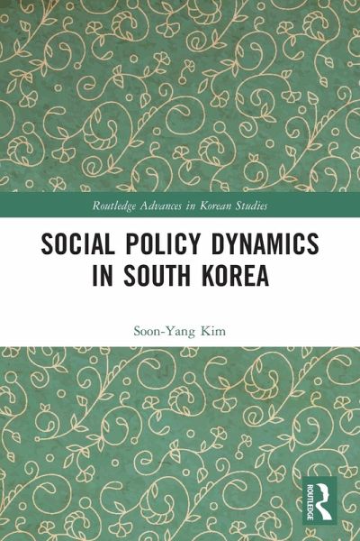 Social Policy Dynamics in South Korea Social Policy Dynamics in South Korea