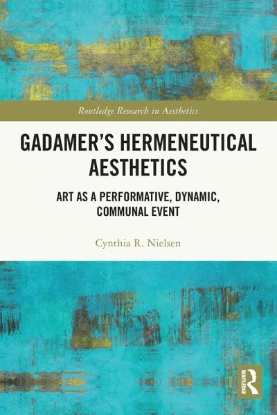 Gadamer's Hermeneutical Aesthetics Gadamer's Hermeneutical Aesthetics