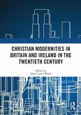 Christian Modernities in Britain and Ireland in the Twentieth Century