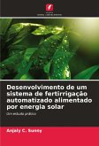 Desenvolvimento de um sistema de fertirrigação automatizado alimentado por energia solar