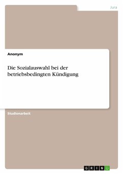 Die Sozialauswahl bei der betriebsbedingten Kündigung - Anonymous