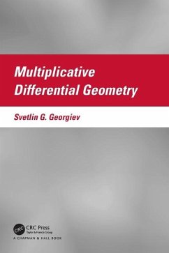 Multiplicative Differential Geometry - Georgiev, Svetlin G.