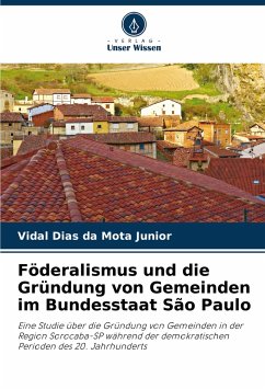 Föderalismus und die Gründung von Gemeinden im Bundesstaat São Paulo - Mota Junior, Vidal Dias da