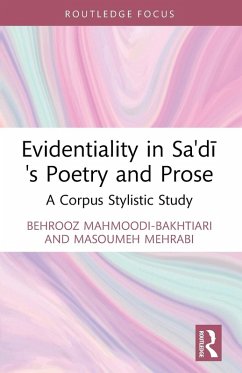 Evidentiality in Sa'di's Poetry and Prose - Mahmoodi-Bakhtiari, Behrooz; Mehrabi, Masoumeh