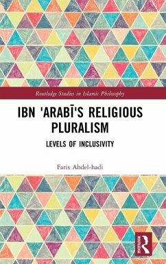 Ibn 'Arabi's Religious Pluralism - Abdel-Hadi, Faris