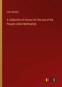 A Collection of Hymns for the use of the People Called Methodists