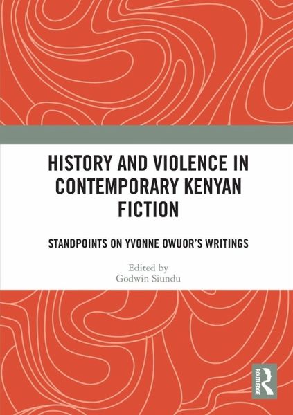 History and Violence in Contemporary Kenyan Fiction History and Violence in Contemporary Kenyan Fiction