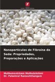 Nanopartículas de Fibroína da Seda: Propriedades, Preparações e Aplicações