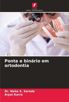 Ponta e binário em ortodontia - Sarode, Dr. Neha S.;Karra, Arjun