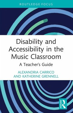 Disability and Accessibility in the Music Classroom - Carrico, Alexandria (University of South Carolina, USA); Grennell, Katherine