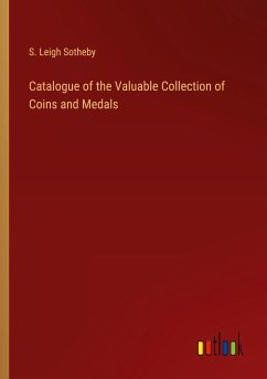 Catalogue of the Valuable Collection of Coins and Medals