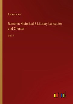 Remains Historical & Literary Lancaster and Chester - Anonymous