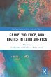 Crime, Violence, and Justice in Latin... - Bild 1
