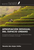 APROPIACIÓN DESIGUAL DEL ESPACIO URBANO