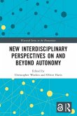 New Interdisciplinary Perspectives On and Beyond Autonomy New Interdisciplinary Perspectives On and Beyond Autonomy