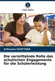 Die vermittelnde Rolle des schulischen Engagements für die Schülerleistung