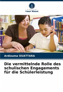 Die vermittelnde Rolle des schulischen Engagements für die Schülerleistung - OUATTARA, Ardiouma