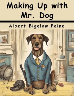 Making Up with Mr.Dog - Albert Bigelow Paine