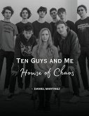 Ten Guys and Me, House of Chaos