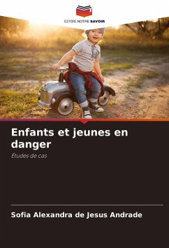 Enfants et jeunes en danger - Andrade, Sofia Alexandra de Jesus