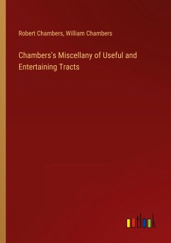 Chambers's Miscellany of Useful and Entertaining Tracts