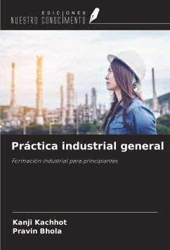 Práctica industrial general - Kachhot, Kanji; Bhola, Pravin