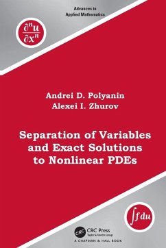 Separation of Variables and Exact Solutions to Nonlinear PDEs - Polyanin, Andrei D.; Zhurov, Alexei I.