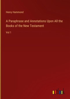 A Paraphrase and Annotations Upon All the Books of the New Testament