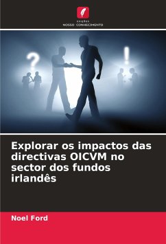 Explorar os impactos das directivas OICVM no sector dos fundos irlandês - Ford, Noel